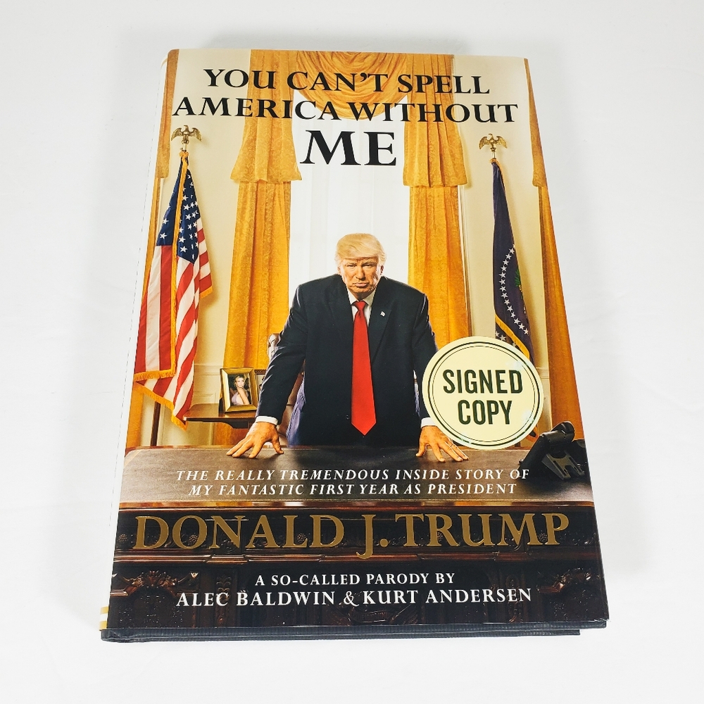 Signed Alec Baldwin You Can't Spell America Without Me Donald Trump Parody Book